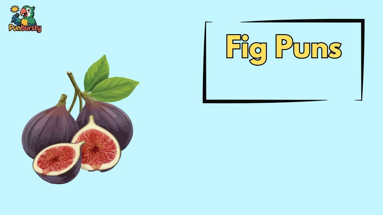 Fig Puns