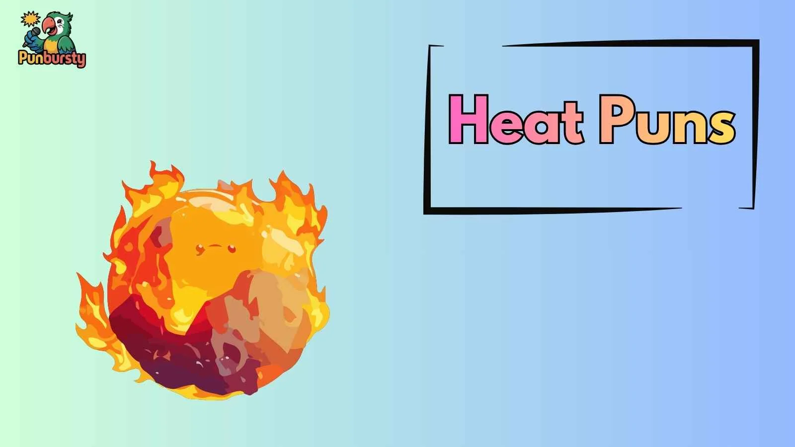Heat Puns