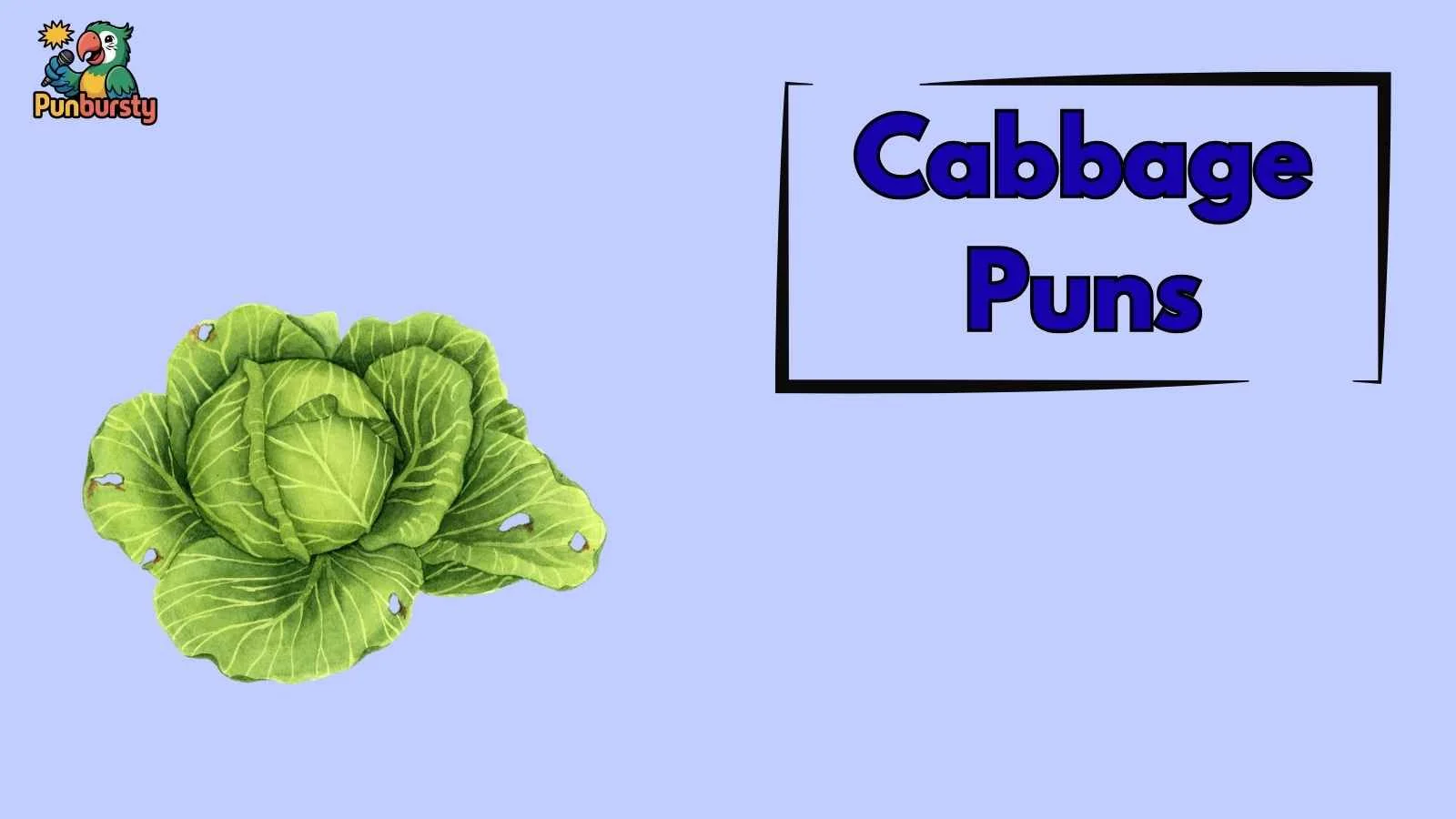 Cabbage Puns