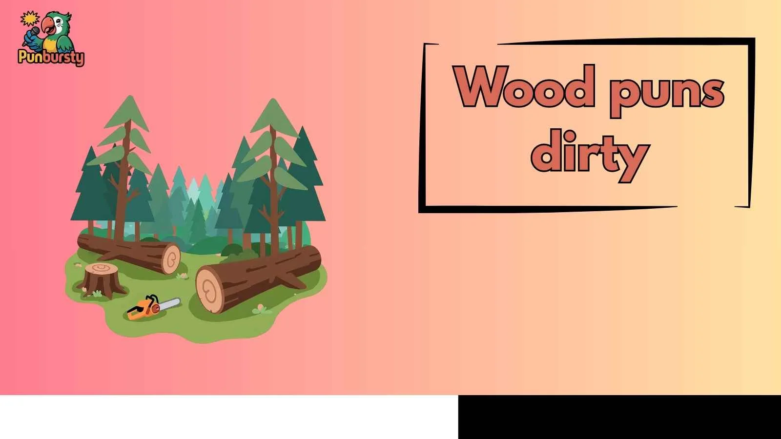 wood puns dirty